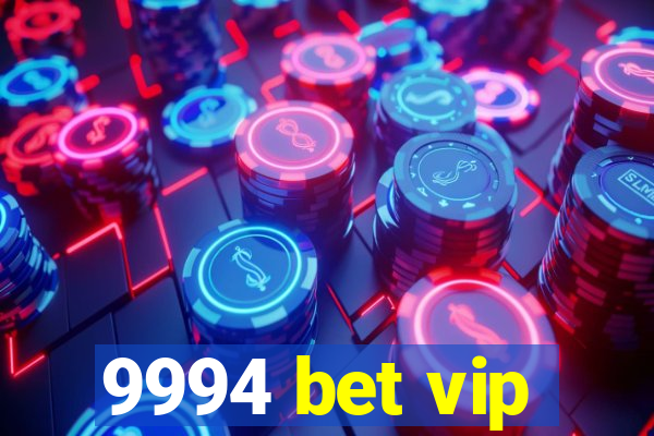 9994 bet vip